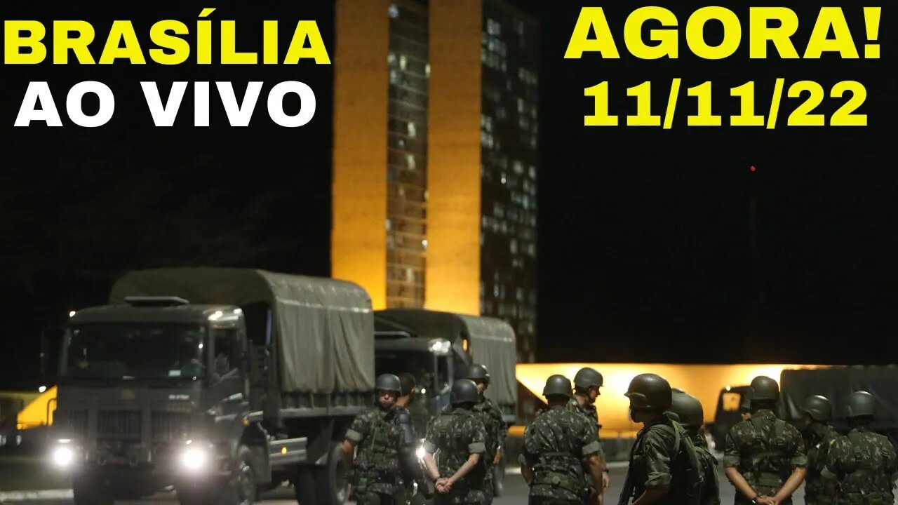 AO VIVO AGORA EM BRASÍLIA FORÇAS ARMADAS SE PREPARA 11/11/22 POVO NAS RUAS MANIFESTAÇÃO CONTINUA!