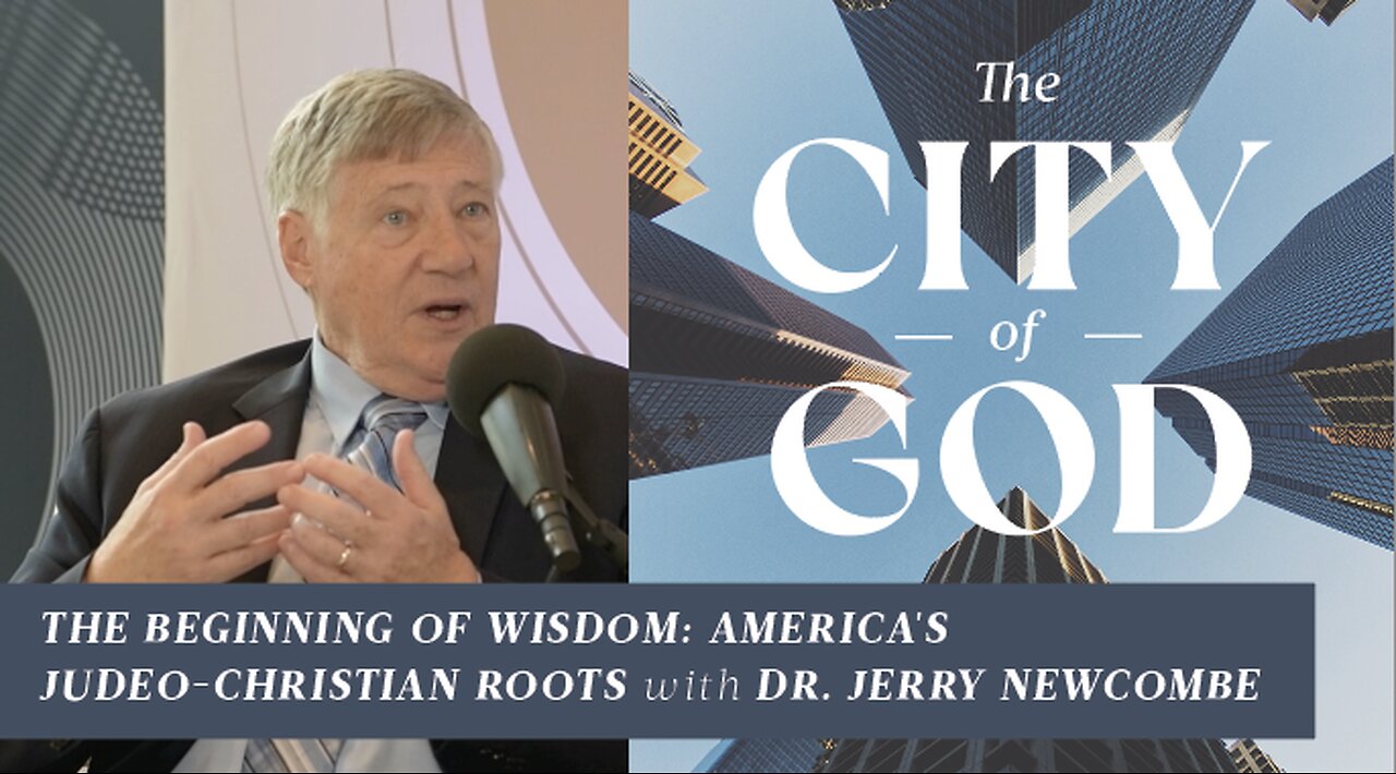 The Beginning of Wisdom: America's Judeo-Christian Roots with Dr. Jerry Newcombe | Ep. 97