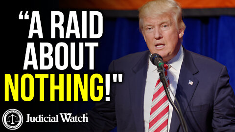 "A Raid about Nothing!" New DOJ/FBI Docs Revealed on Trump Raid