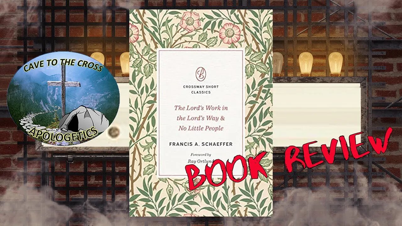 Book Review - The Lord's Work In The Lord's Way & No Little People by Francis Shaeffer