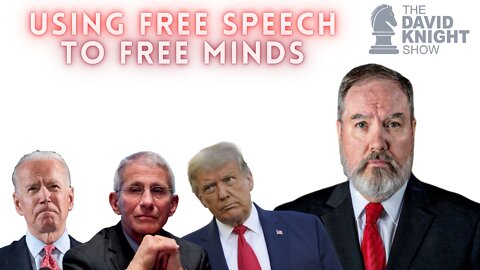 Using Free Speech to Free Minds | The David Knight Show - Tue, Sep. 27th, 2022