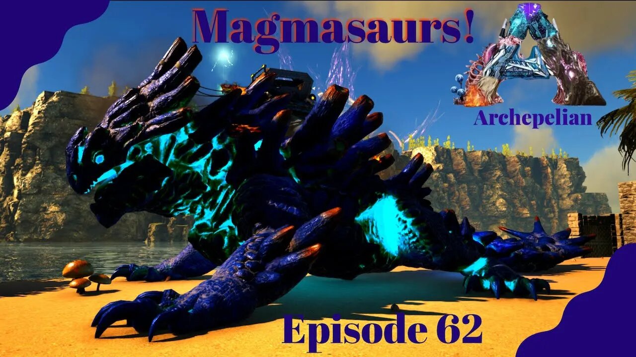 Magmasaurs! - Archepelian Map - ARK Survival Evolved - Ep 62