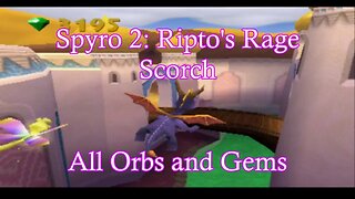 Spyro 2: Ripto's Rage (Scorch) **All Orbs and Gems**