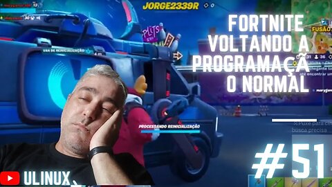 Fortnite ... Voltando a programação normal