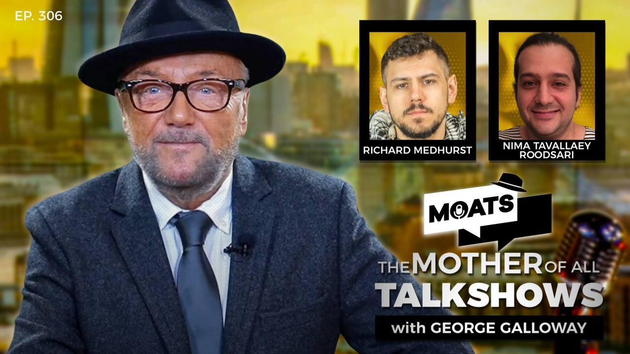 DON'T PLAY WITH ISRAEL - MOATS with George Galloway Ep 306