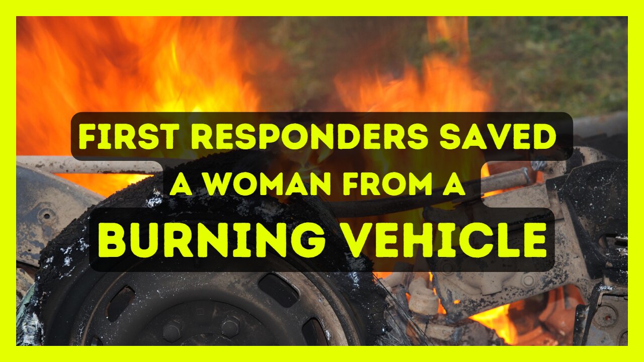 Jaw Dropping Moment Police Officers Pull Woman from Burning Car