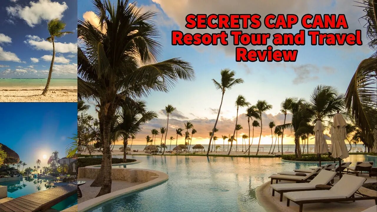 SECRETS CAP CANA - The Best Dominican Republic Resort Tour and Travel Review