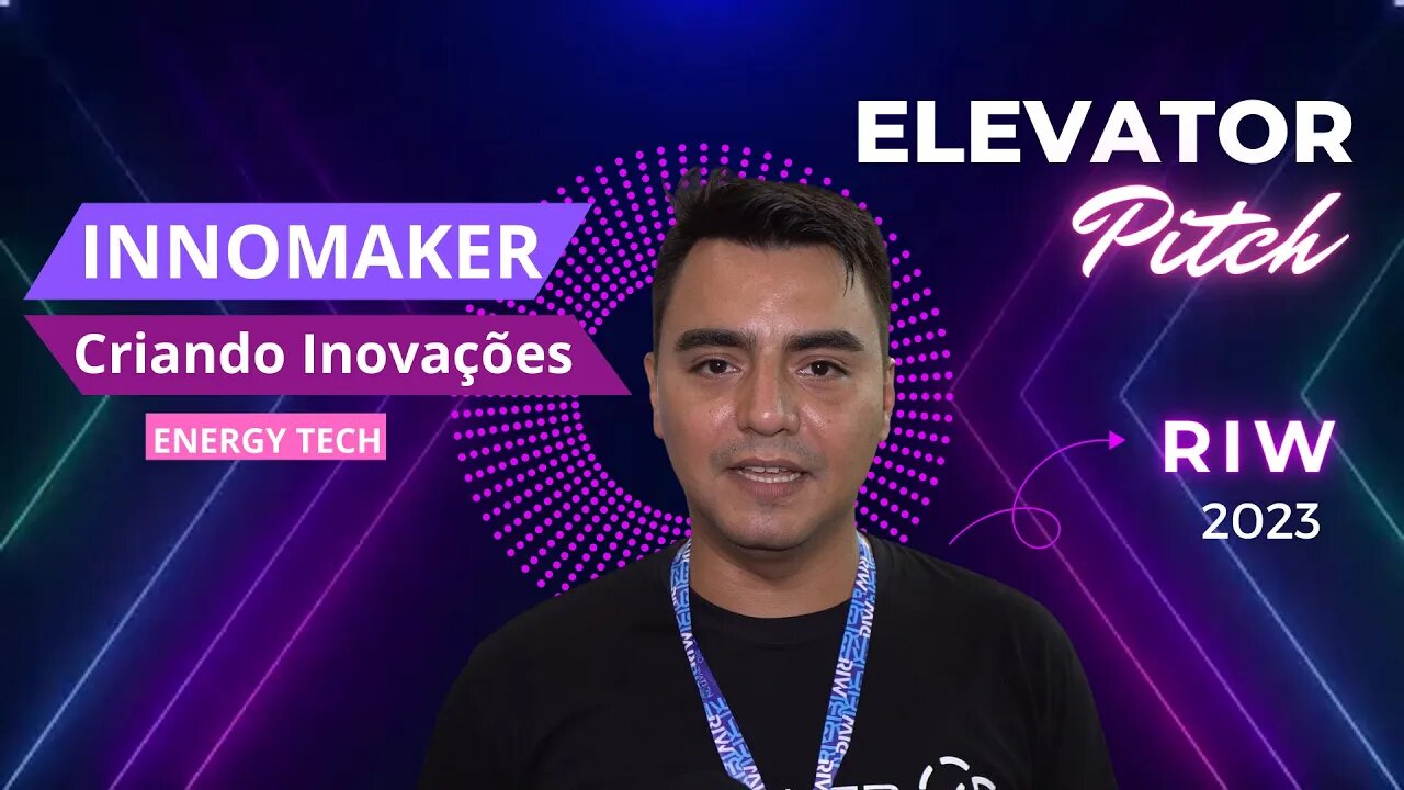 Innomaker - Criando Inovações - Elevator PITCH RIW