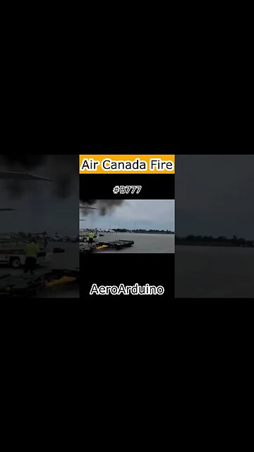 Watch Huge Fire Air Canada Boeing #B777 #Aviation #Fly #AeroArduino
