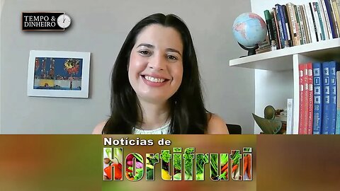 Notícias de Hortifruti com Mariana Aranha.