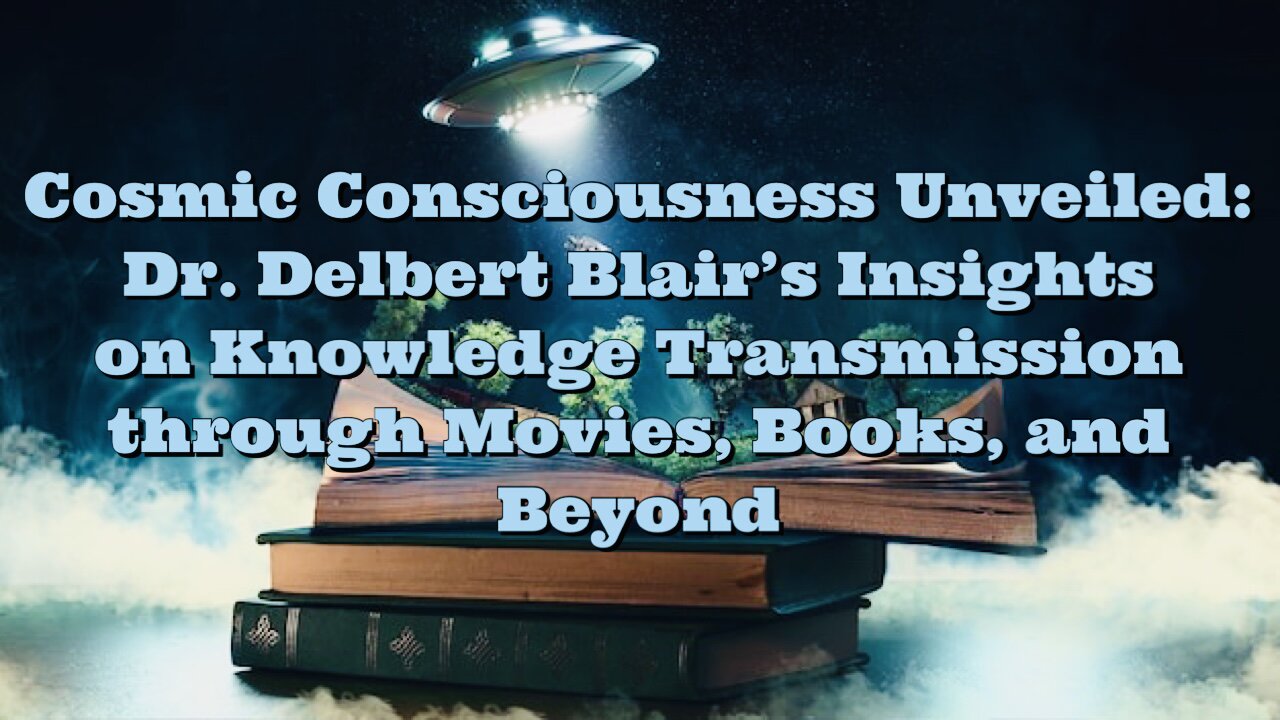 Dr Delbert Blair: Knowledge Transmission through Movies, Books, and Beyond