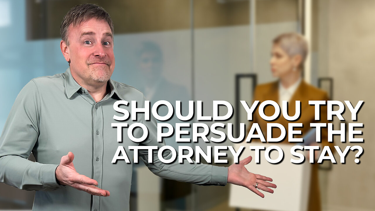 Should you try to persuade the Attorney to Stay?