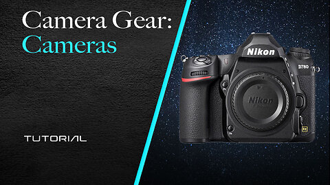 Camera Gear - Cameras