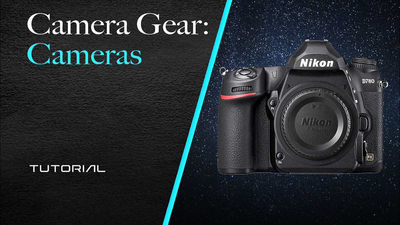 Camera Gear - Cameras
