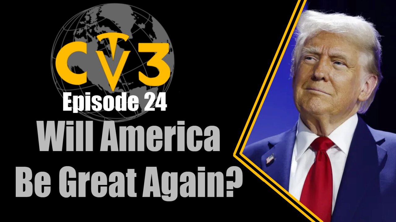 C3TV- Episode 24: Will America be Great Again?