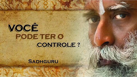 SADHGURU - COMO VOCÊ PODE CONTROLAR O QUE OCORRE EM VOCÊ, SADHGURU DUBLADO 2023