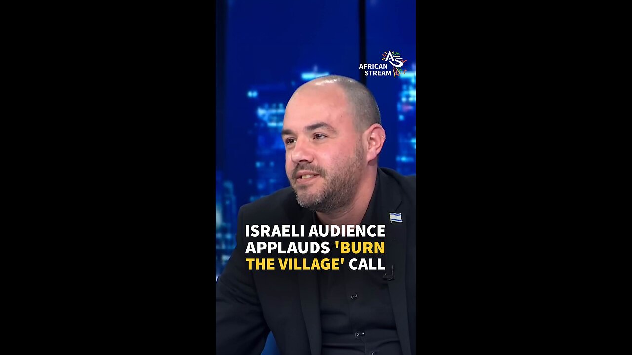 ISRAELI AUDIENCE APPLAUDS 'BURN THE VILLAGE' CALL