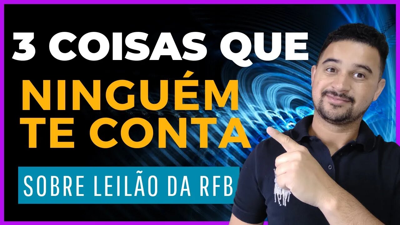 3 COISAS QUE NINGUÉM TE CONTA SOBRE OS LEILÕES DA RECEITA FEDERAL