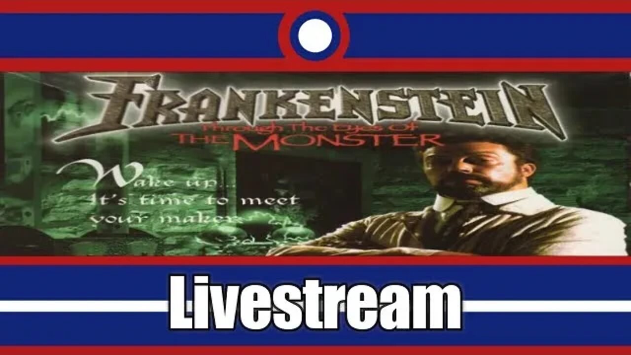 Frankenstein Through The Eyes Of The Monster Livestream