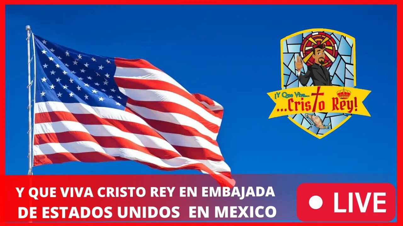 EMBAJADA DE ESTADOS UNIDOS EN MÉXICO: Y QUE VIVA CRISTO REY EN LA EMBAJADA #EstadosUnidos #Emajada