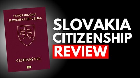 Slovakia Citizenship Review: Worth It? 🇸🇰