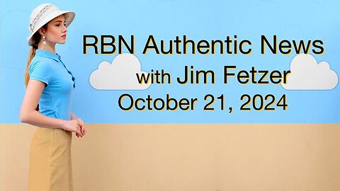 RBN Authentic News (21 October 2024)