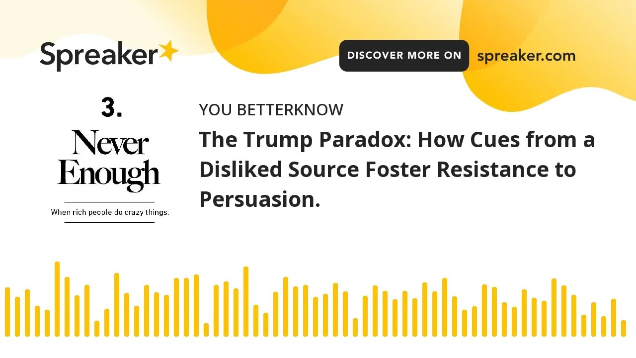 The Trump Paradox: How Cues from a Disliked Source Foster Resistance to Persuasion.