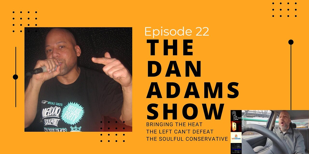 The Dan Adams Show: 3/10/22 | Episode 22