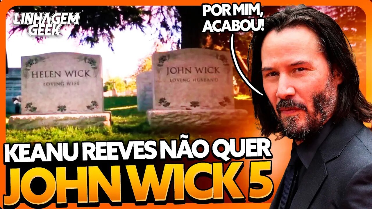 KEANU REEVES NÃO QUER JOHN WICK 5!