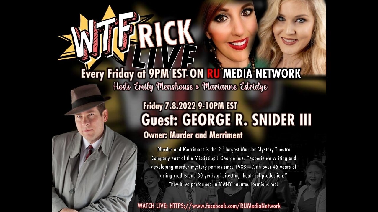 WTFrick LIVE w/ George R. Snider III ~ Murder and Merriment