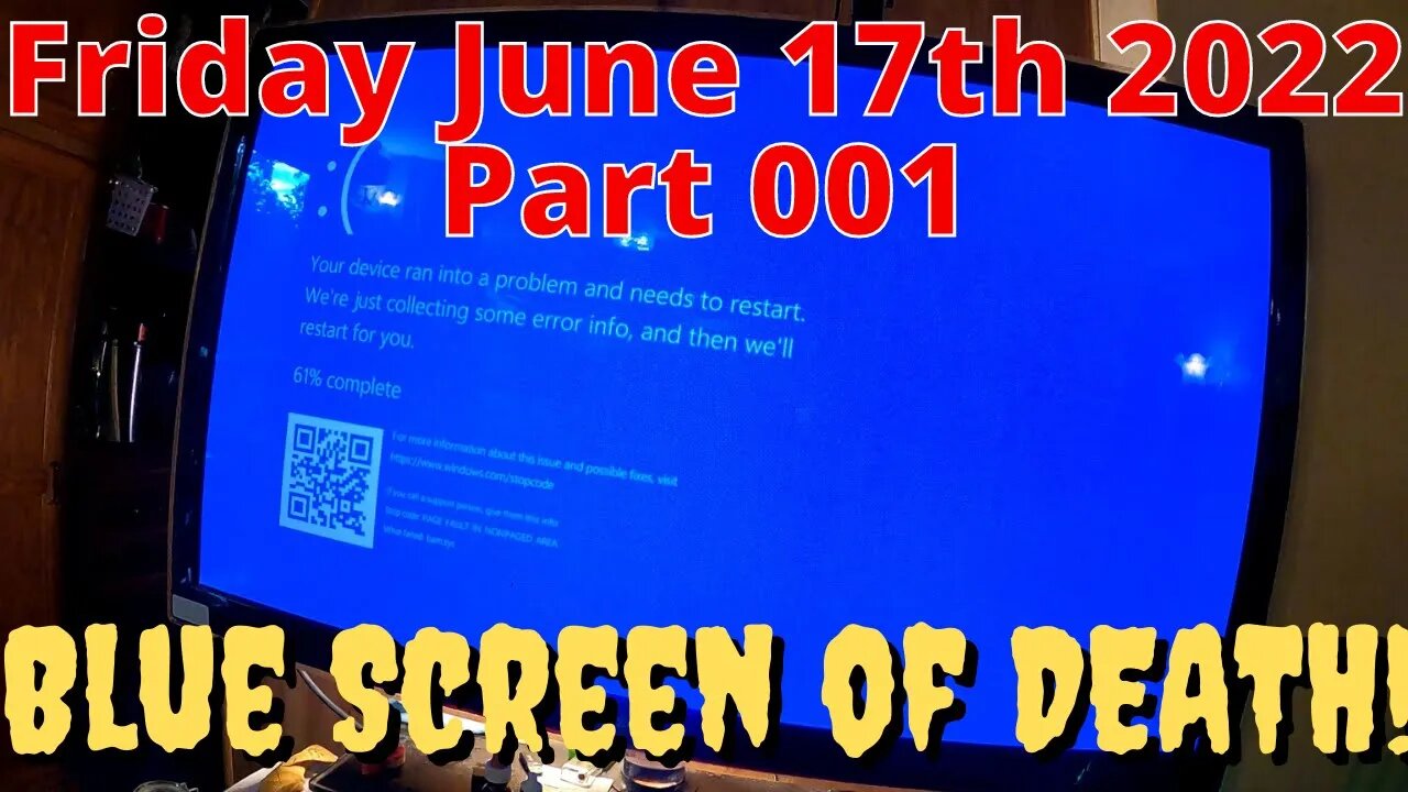 🐟Fishin Camp Life🏕️ - Friday, June 17th, 2022 - Part 001 Blue Screen Of Death!!