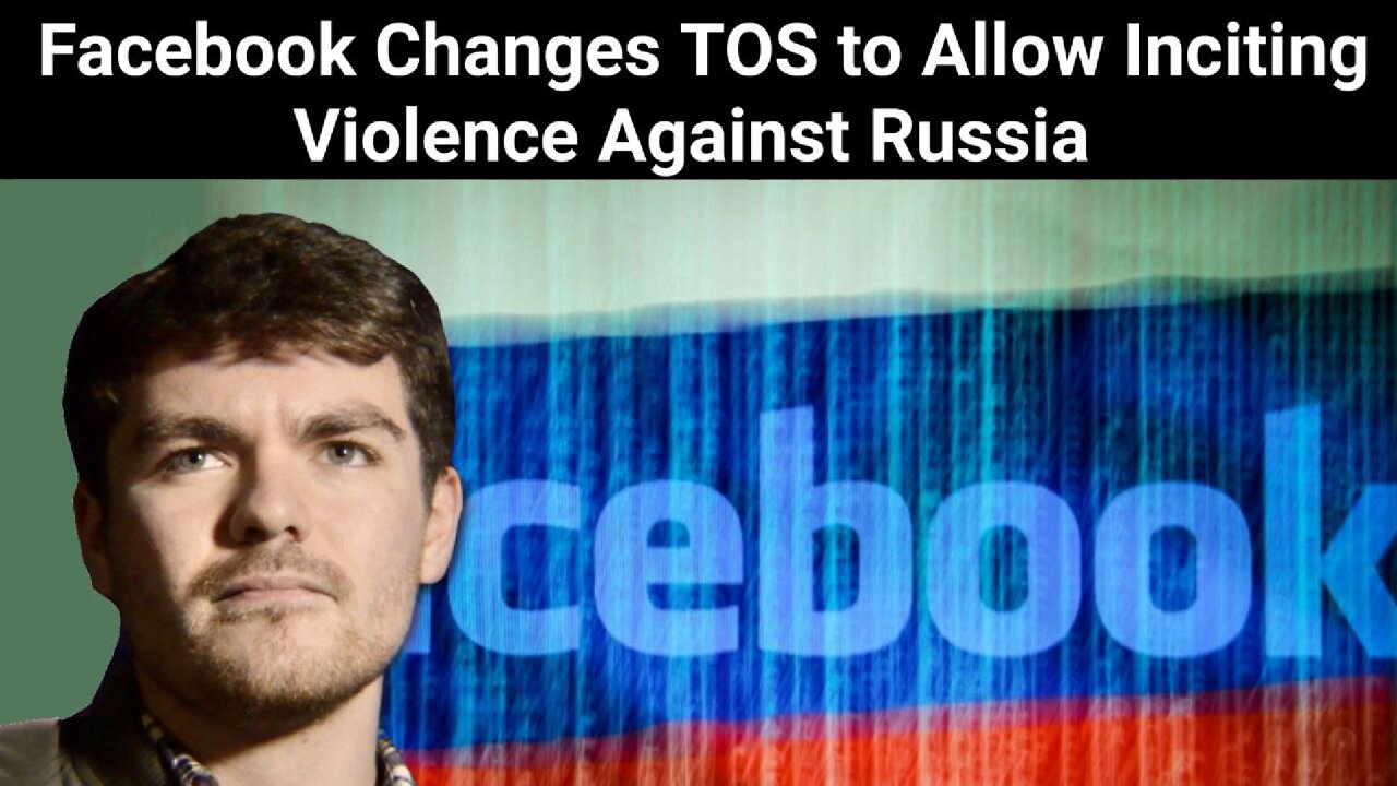 Nick Fuentes || Facebook Changes TOS to Allow Inciting Violence Against Russia