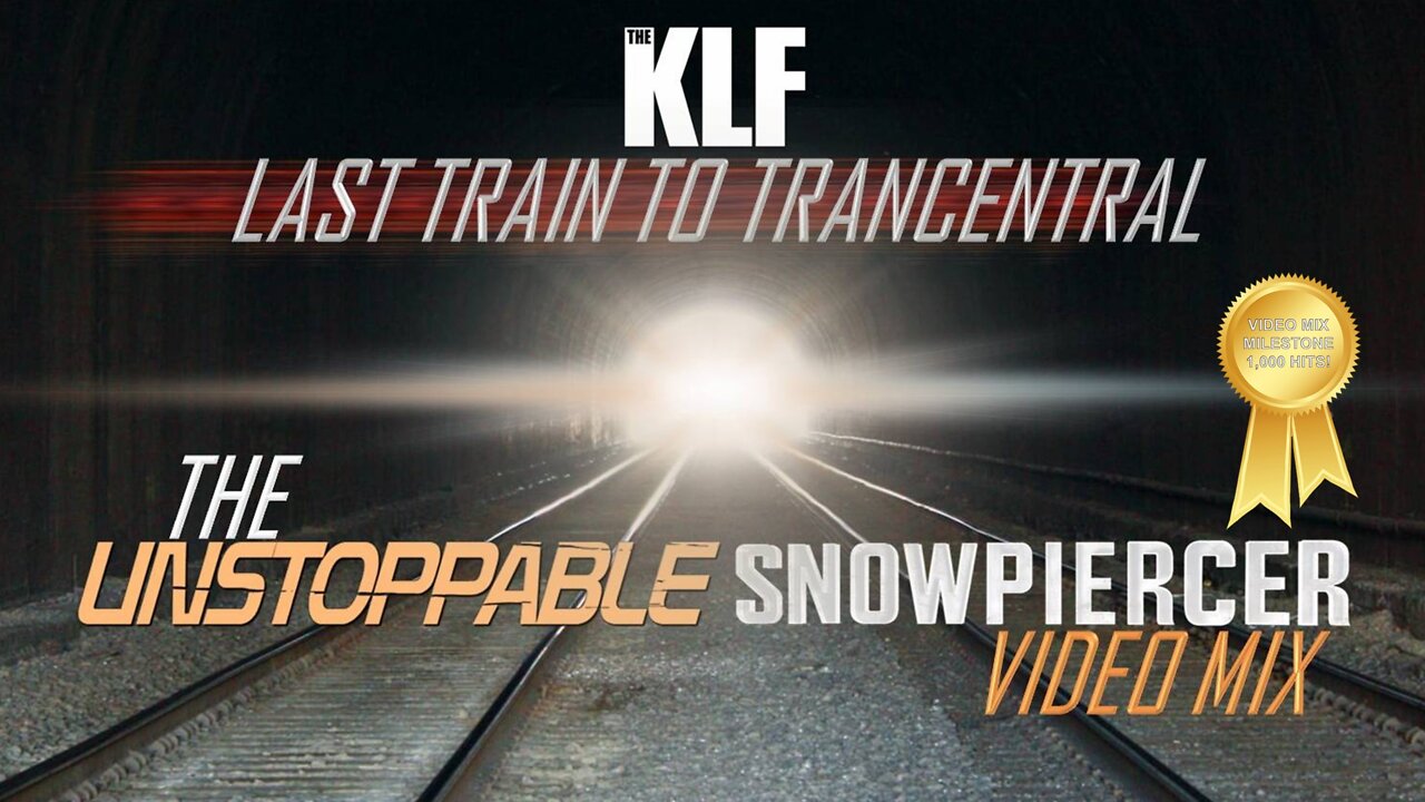 The KLF- Last Train to Trancentral (The Unstoppable Snowpiercer Video Mix)