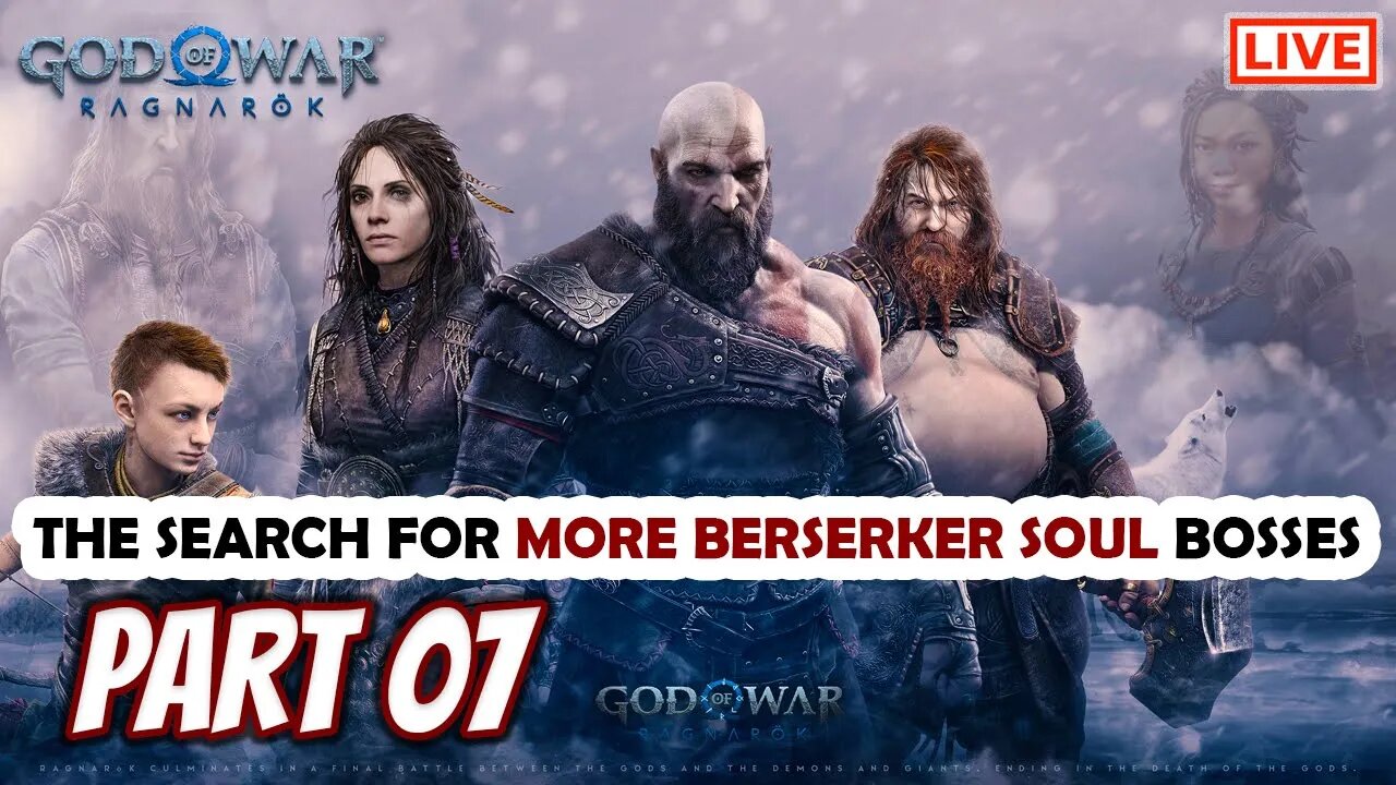 God of War Ragnarok Live Stream Playthrough Part 07: The Search For More Berserker Soul Bosses