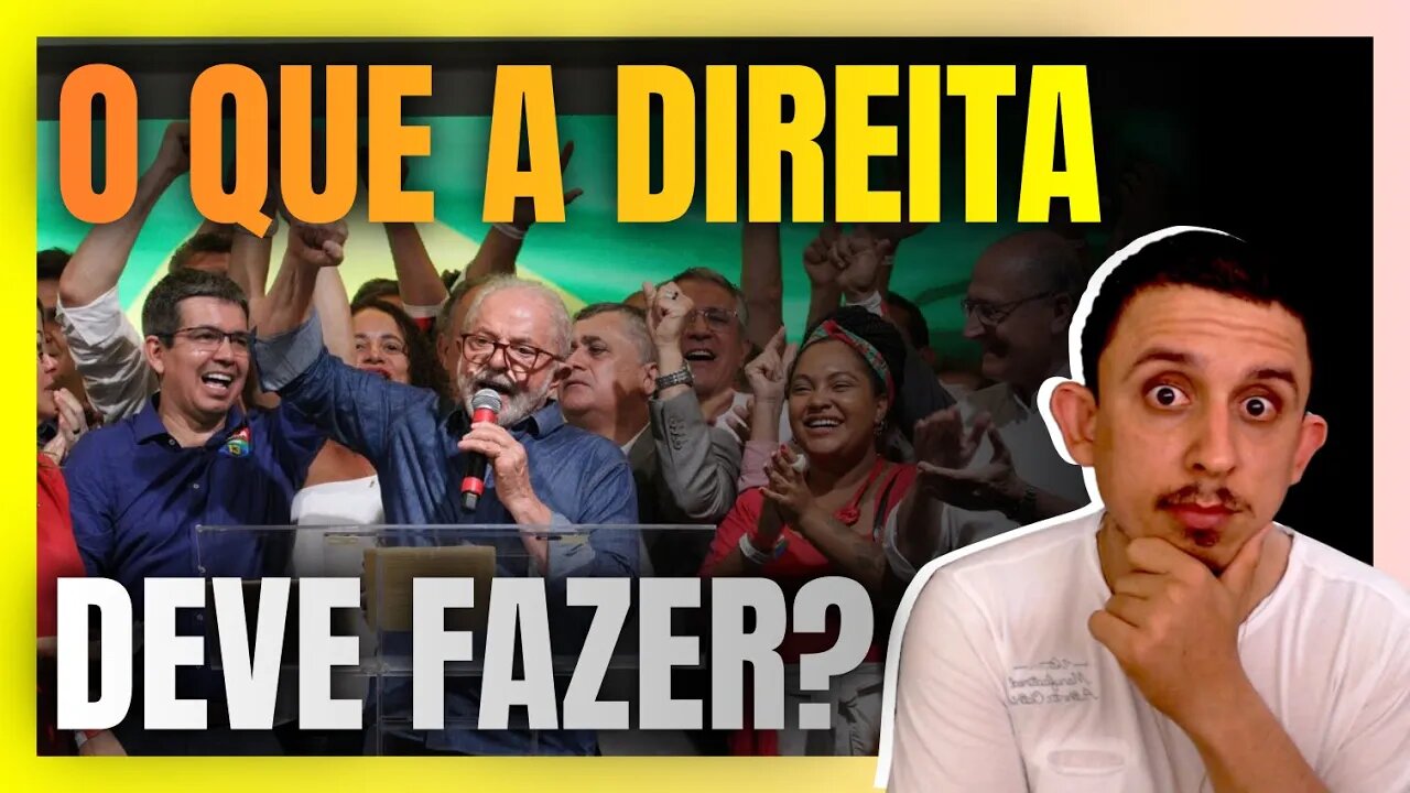 Qual estratégia a DIREITA deve adotar com a vitória do LULA?