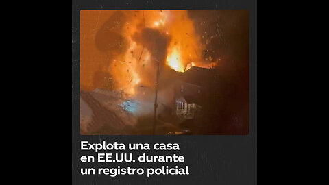 Una explosión sacude una casa en EE.UU. cuando la registraba la Policía