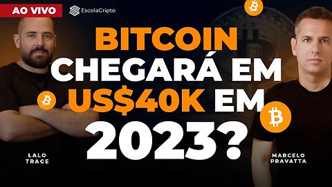 Bitcoin chegará em 40 mil dólares em 2023?