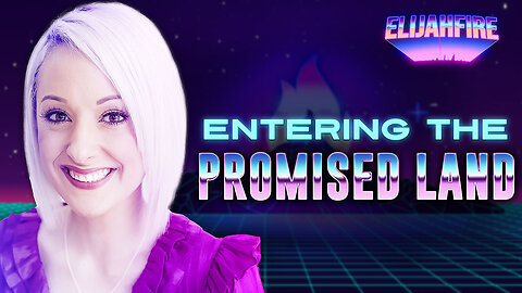 ENTERING THE PROMISED LAND ElijahFire: Ep. 276 – CRISTINA BAKER