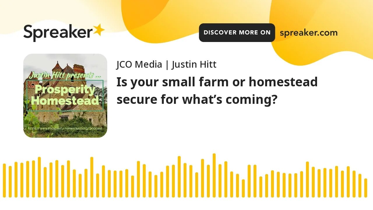 Is your small farm or homestead secure for what’s coming?