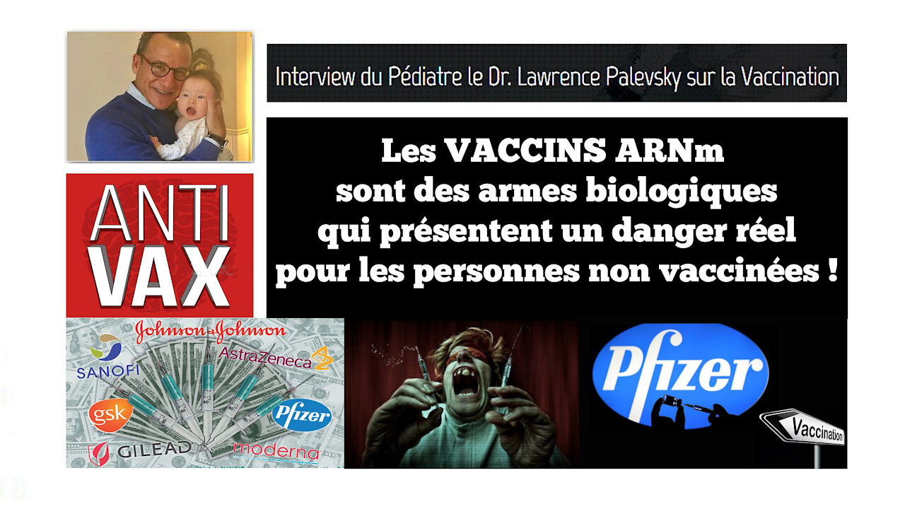 COVID/ Les "Vaccinés" sont un danger pour les "Non Vaccinés"- Dr.Palevsky (Hd 720) Lire descriptif