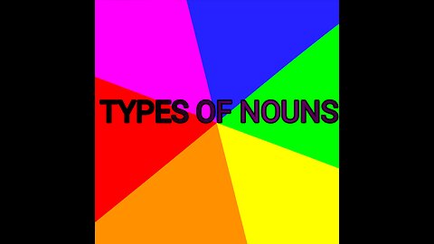 TYPES OF NOUNS