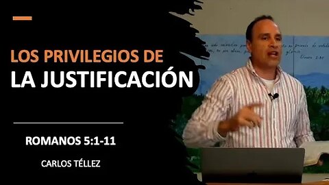 Los Privilegios de la Justificación (Romanos 5:1-11) I pg. 43-47 I Carlos Téllez