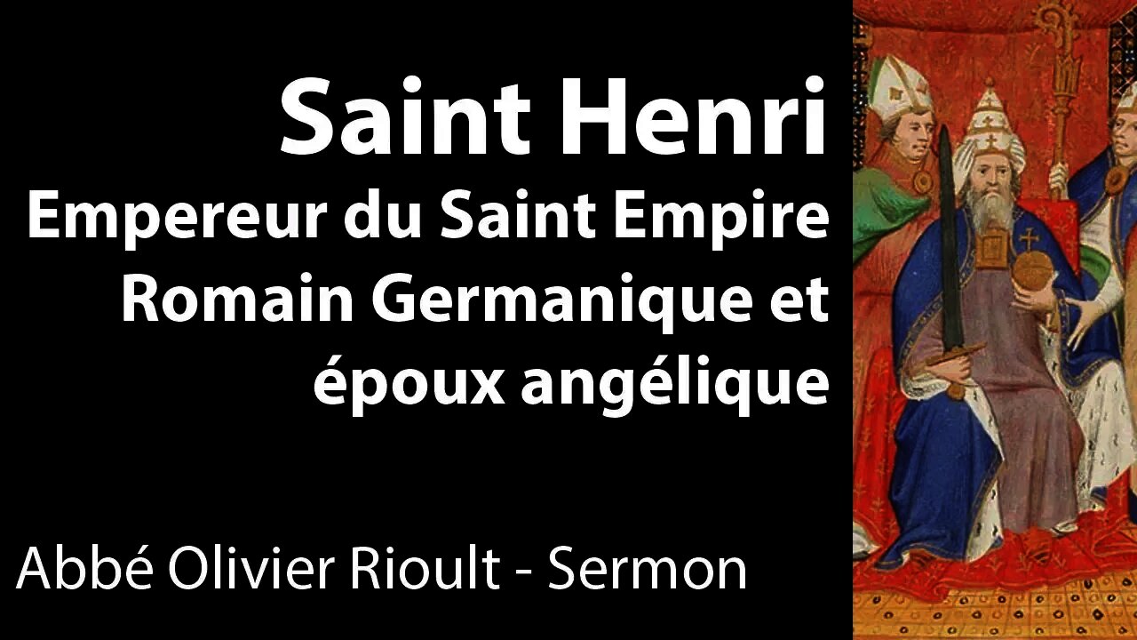 Saint Henri, Empereur du Saint Empire Romain Germanique et époux angélique - Sermon