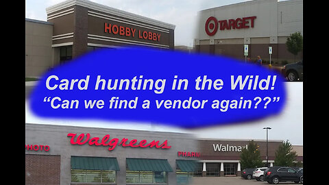 Card Hunting in the Wild Episode 57 Can we find a vendor again for the 3rd time ?