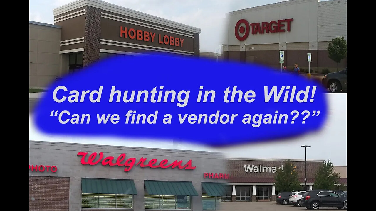 Card Hunting in the Wild Episode 57 Can we find a vendor again for the 3rd time ?