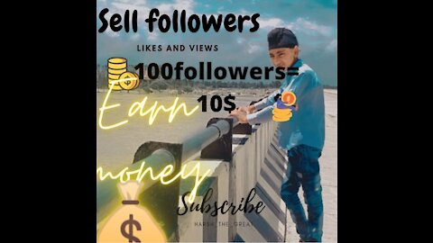 Make money by selling views, followers and by promoting Channel ll Subscribe ll Like