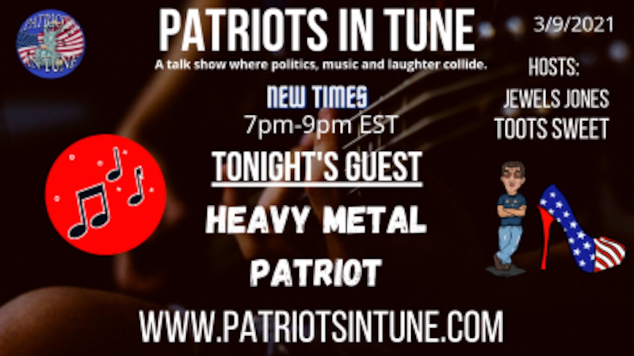 PATRIOTS IN TUNE SHOW #321: HEAVY METAL PATRIOT 3-9-2021