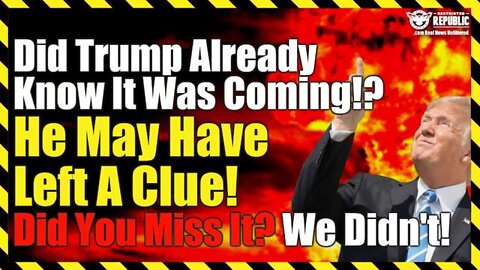 Did Trump Already Know It Was Coming!? He May Have Left A Clue…Did You Miss It?! We Didn't!