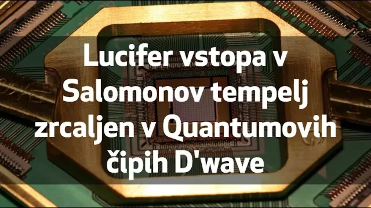 LUCIFER VSTOPA V SALOMONOV TEMPELJ ZRCALJEN V QUANTUMOVIH ČIPIH D'WAVE - ČIP V OBLIKI TEMPLJA