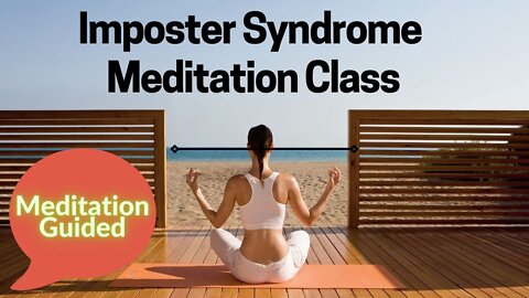 10 minute guided meditation imposter syndrome || Imposter Syndrome Meditation